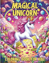Magical Unicorn Coloring Book for Kids: Fun Fantasy Adventures Filled with Cute Unicorns, Creativity, and Imagination