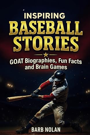 Inspiring Baseball Stories for Kids: Amazing Biographies, Motivational Lessons, and Baseball Adventures for Young Readers